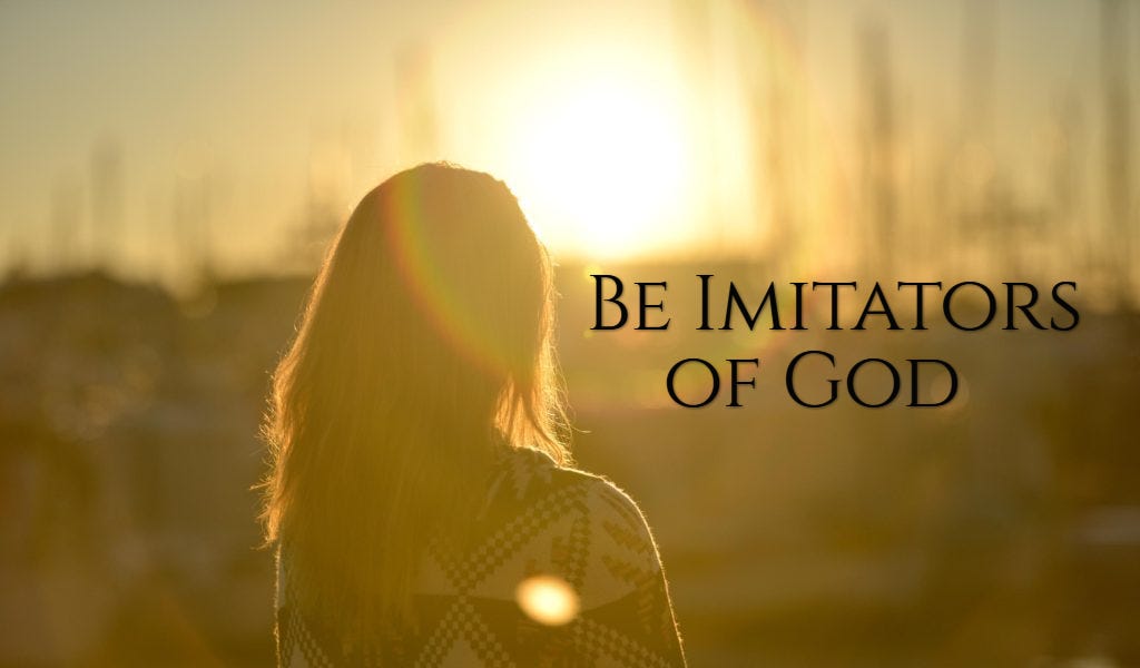 Be Imitators of God