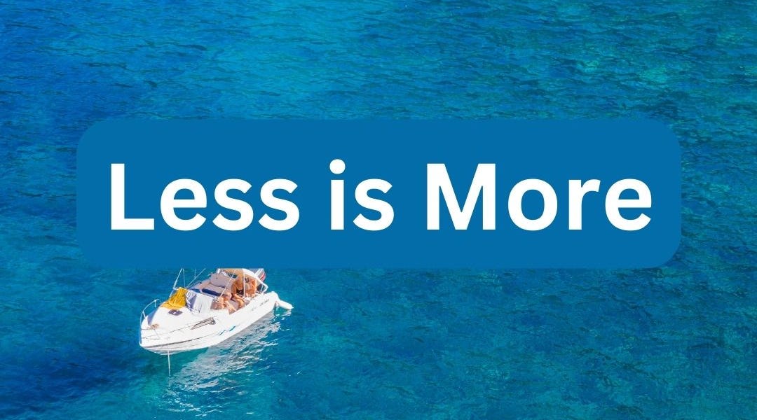 Less is More