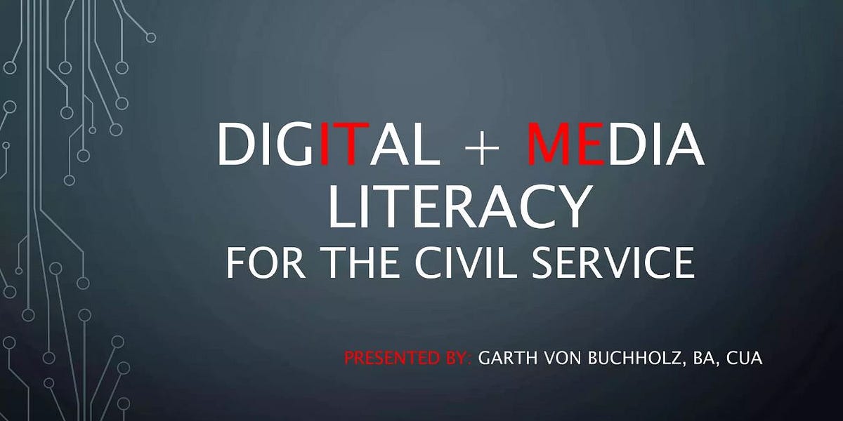 Digital + Media Literacy for the Civil Service (slideshow)