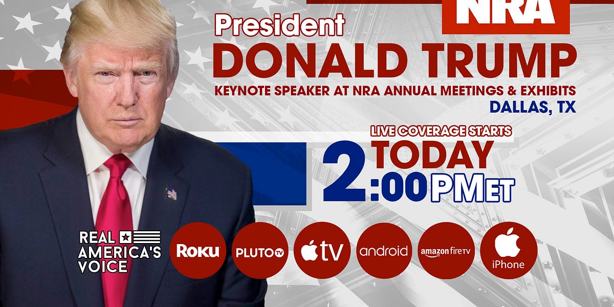 PRESIDENT TRUMP TO DELIVER KENOTE AT NRA ANNUAL MEETING & EXHIBITS