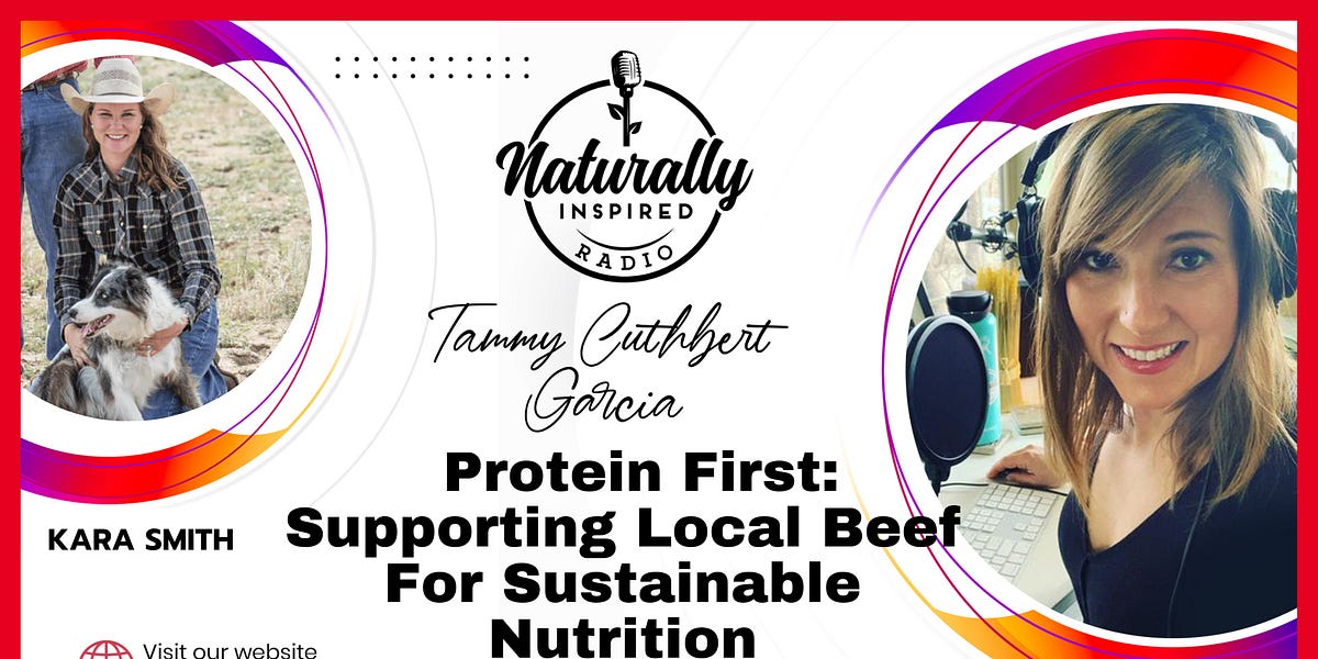 Protein First 🥩: Supporting Local Beef 🐮 For Sustainable Nutrition 🍎 With Kara Smith 😁