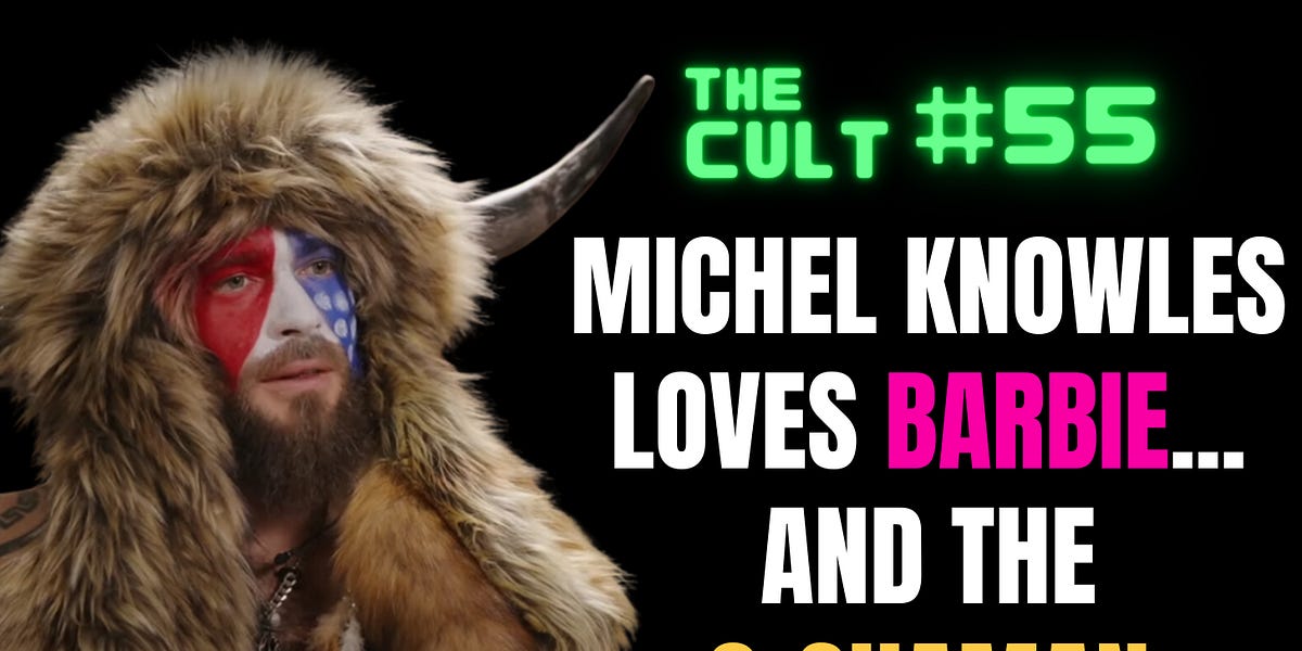 The Cult, Episode #55: Michael Knowles LOVES Barbie...and the Q-Shaman