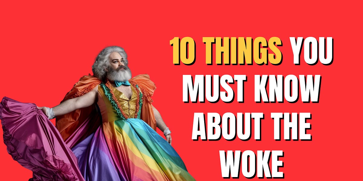 Woke 101: The top 10 things you must understand about the woke ideology