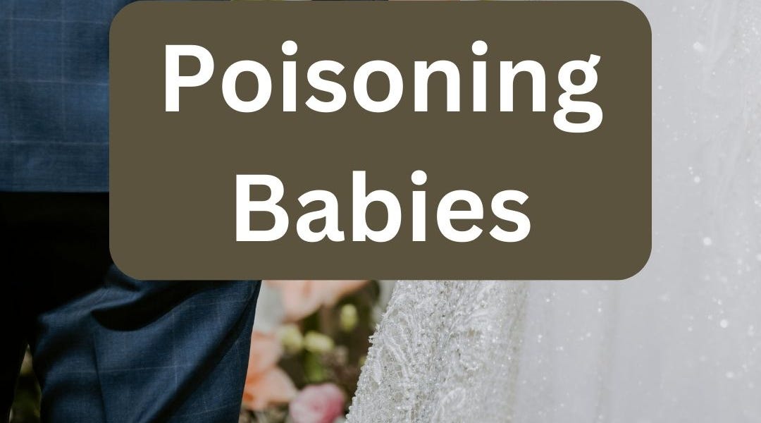 Poisoning Babies