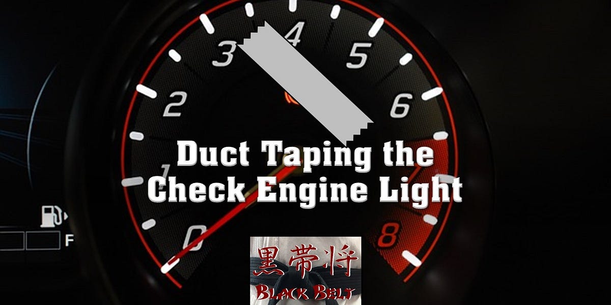 Duct-Taping the Check Engine Light