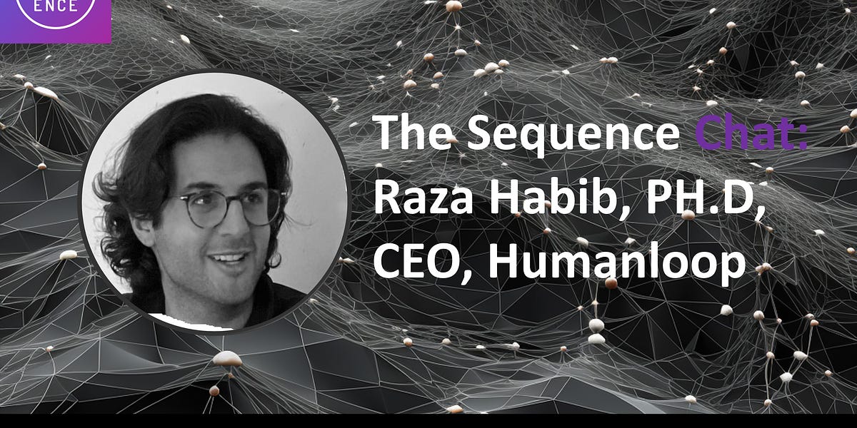 The Sequence Chat: Raza Habib, Humanloop on Building LLM-Driven Applications
