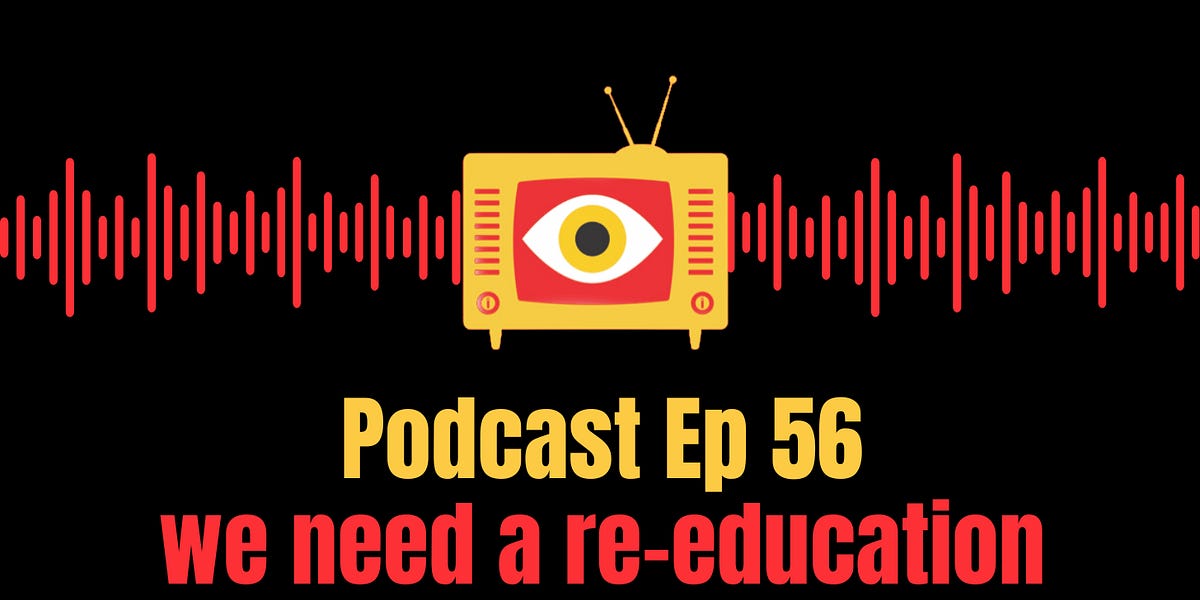 Ep 56: We need a RE-EDUCATION about the left to beat them
