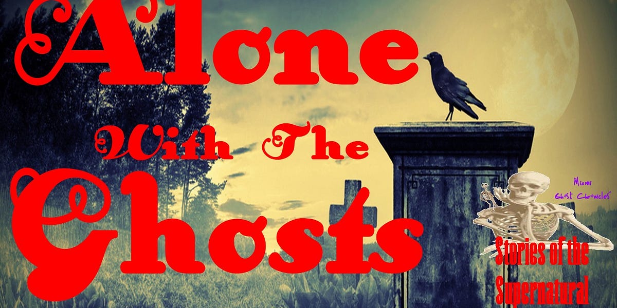 Alone with the Ghosts | Police and the Paranormal | Stories of the Supernatural