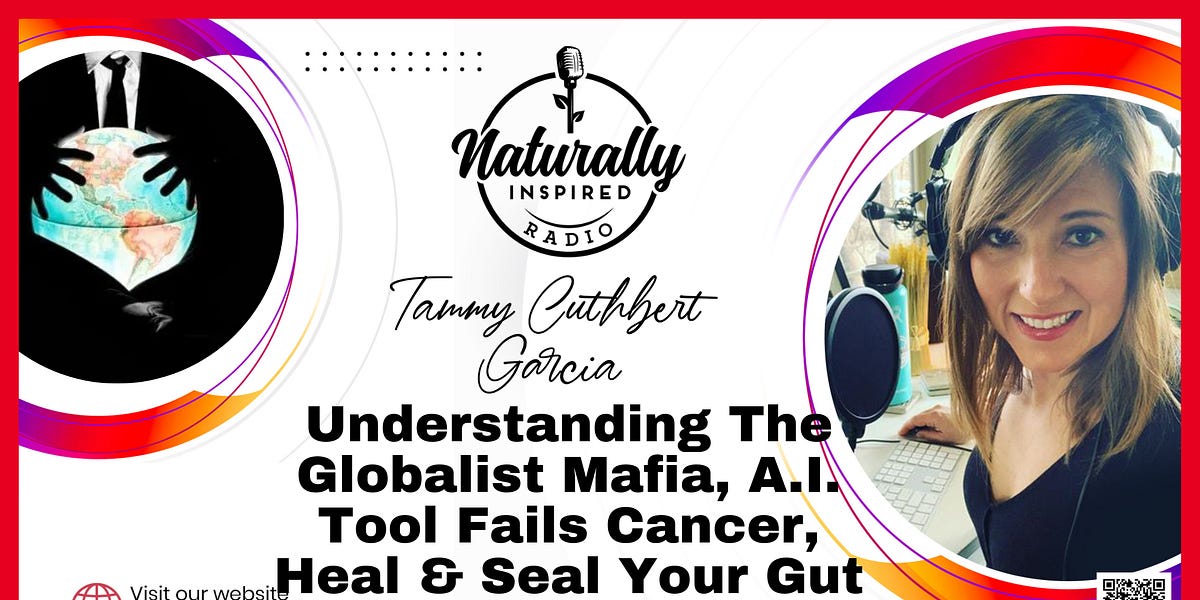 Understanding The Globalist 🌎 Mafia, A.I. Tool Fails Cancer 🦠, Heal ❤️‍🩹 & Seal Your Gut