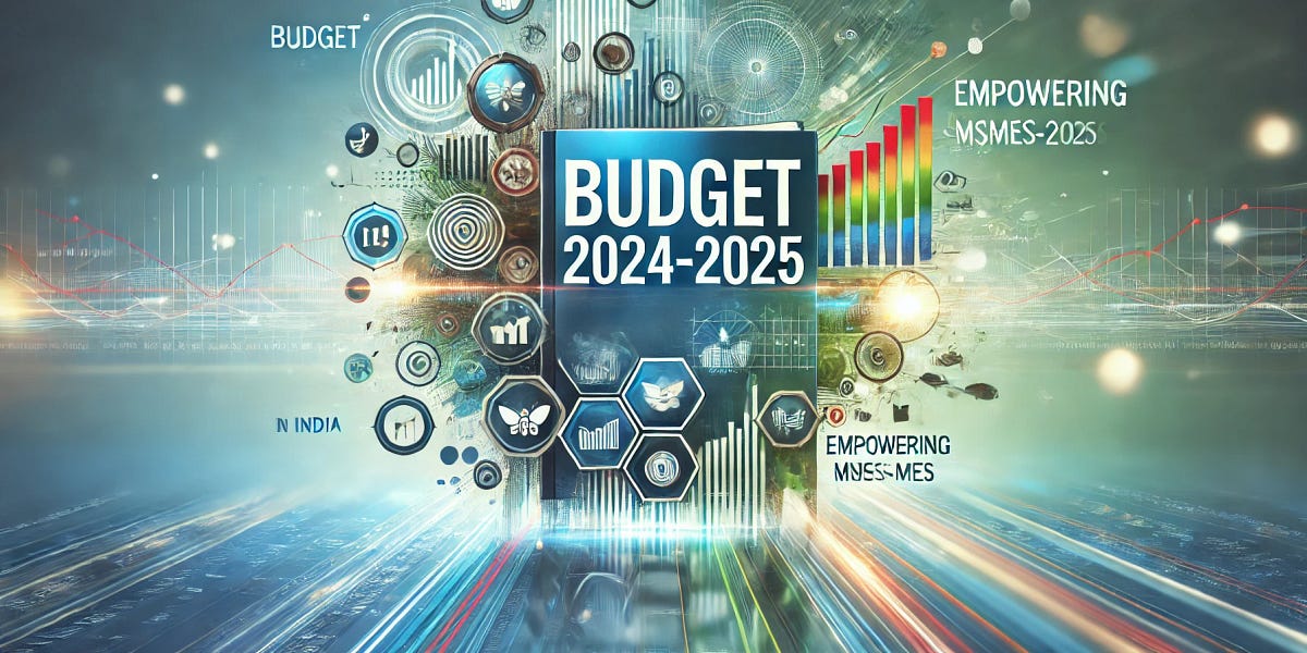 Budget 202425 Renewed Focus on Financial Support for MSMEs in India