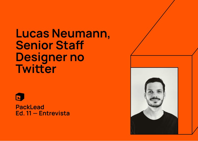 Lucas Neumann, Senior Staff Designer @ Twitter - PackLead