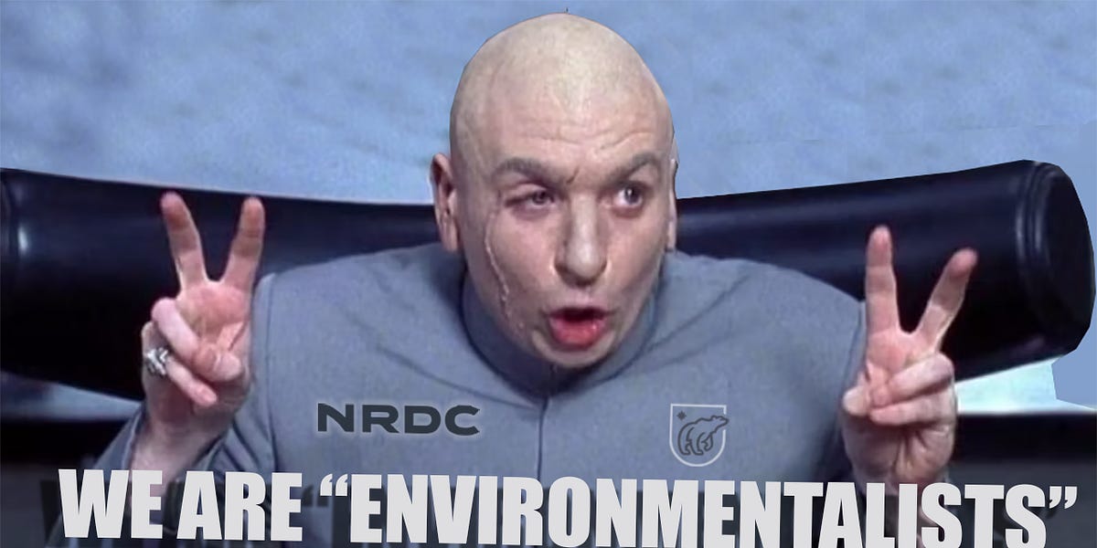 Has the Natural Resources Defense Council Abandoned its Core Mission?