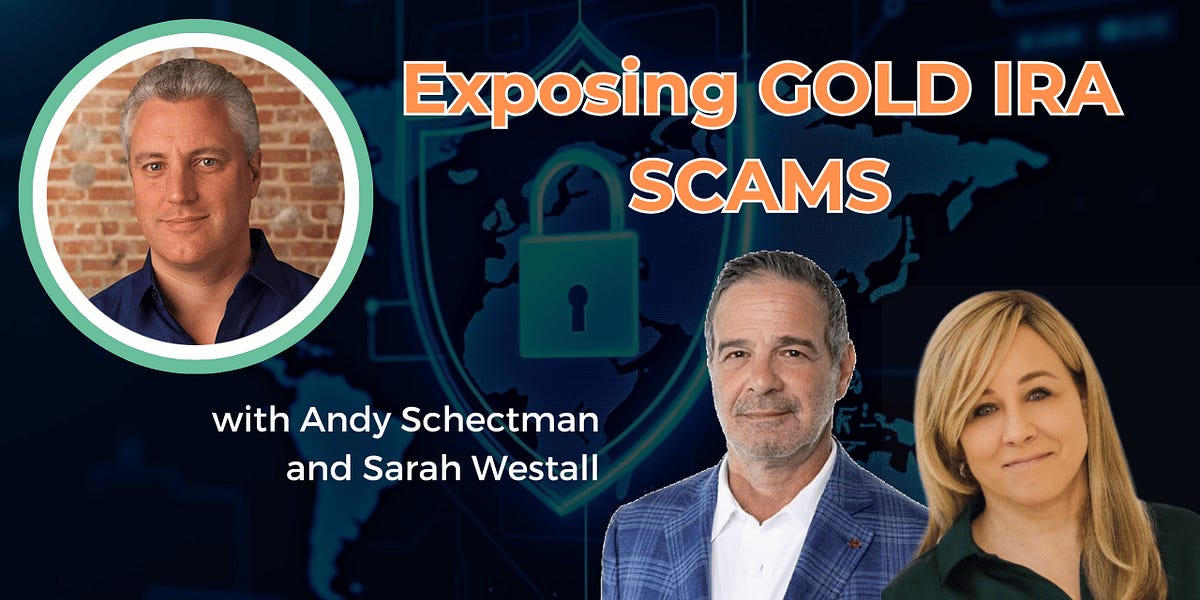 Exposing Gold IRA Scams with Andy Schectman and Sarah Westall w/ Glenn Meder