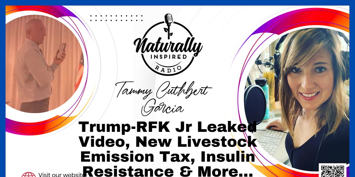 Trump-RFK Jr Leaked Video 🎥, New Livestock 🐮 Emission Tax, Insulin Resistance 💉 & More...