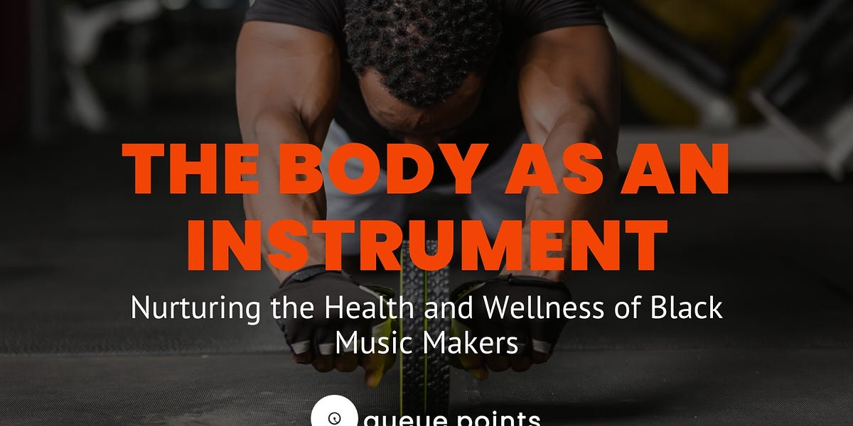 Show #120 - The Body as an Instrument: Nurturing the Health and Wellness of Black Music Makers