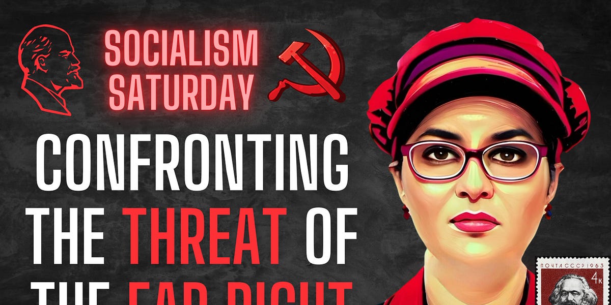 Socialism Saturday: Confronting the Threat of the Far Right