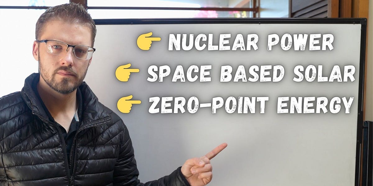 Our Energy Future: Nuclear 👉 Space Based Solar 👉 Zero-Point Energy