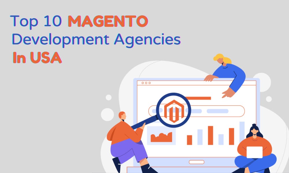 Discover the Top 10 Magento (Adobe Commerce) Web Development Agencies in the USA