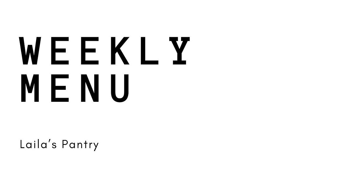 Weekly Meal Plan + Grocery List - by Laila Mirza