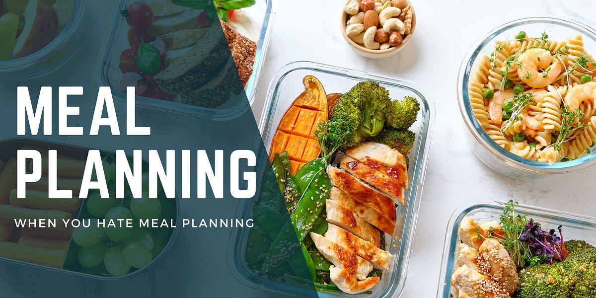 How Meal Planning Saved My Sanity: Lessons (and Recipes) From a Reluctant Meal  Planner