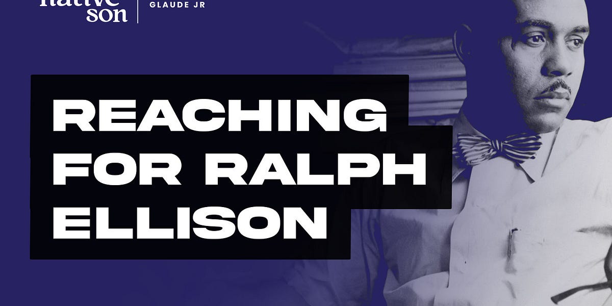 Reaching for Ralph Ellison - by Eddie - A Native Son