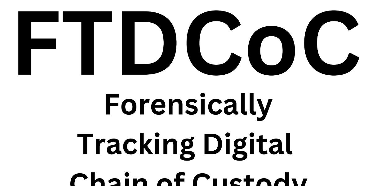 ADVANCED TRAINING - Forensically Tracked Digital Chain of Custody (VIDEO)