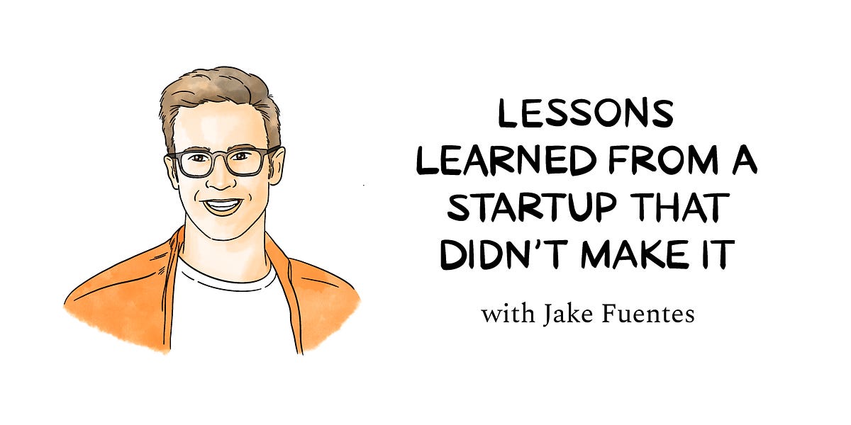 Lessons learned from a startup that didn’t make it