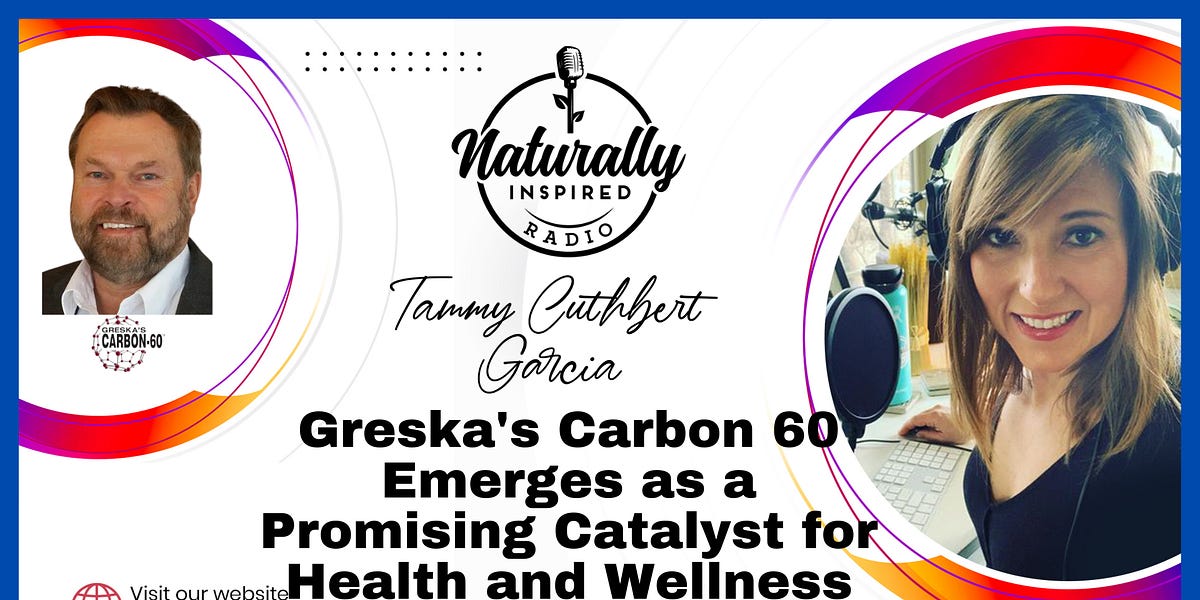 Greska's Carbon 60 ✨ Emerges as a Promising Catalyst ⚡️for Health 🏃‍♂️and Wellness 🧘