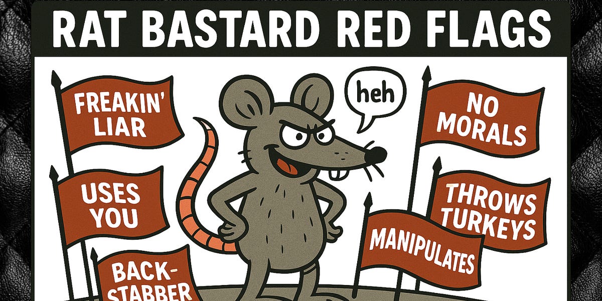 The First Red Flag Was “Rat Bastard”