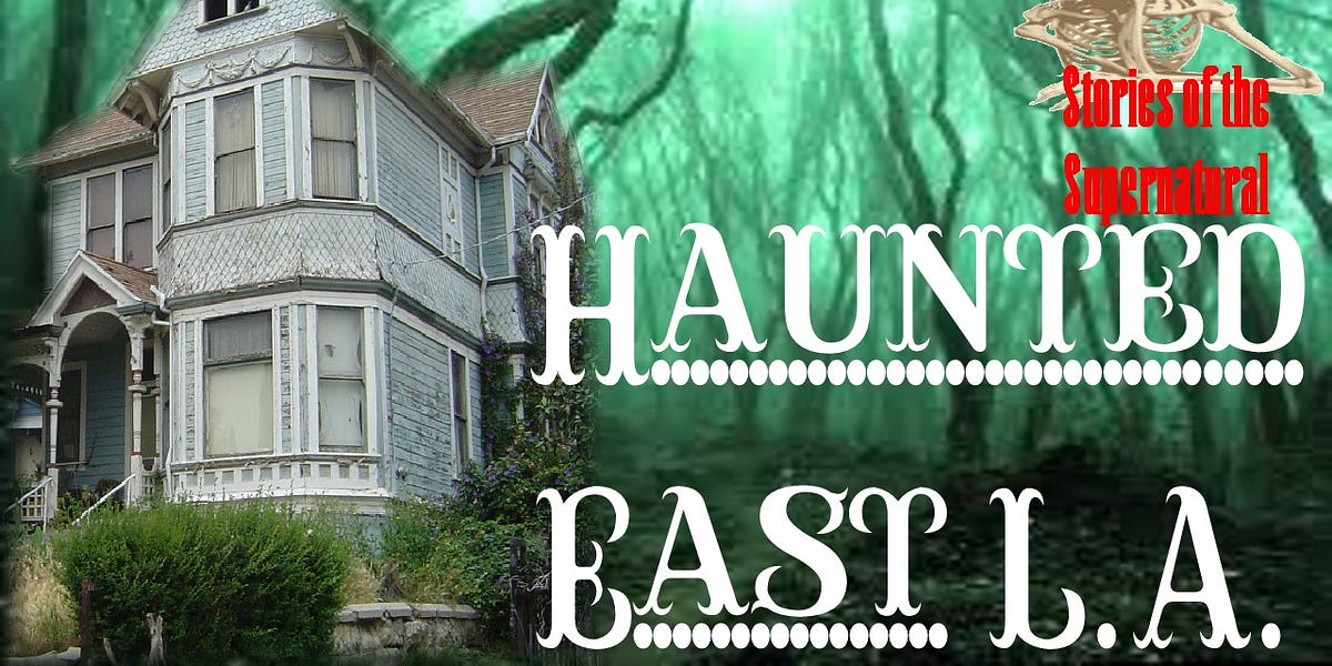 Haunted East Los Angeles | Interview with Mario Becerra | Stories of the Supernatural