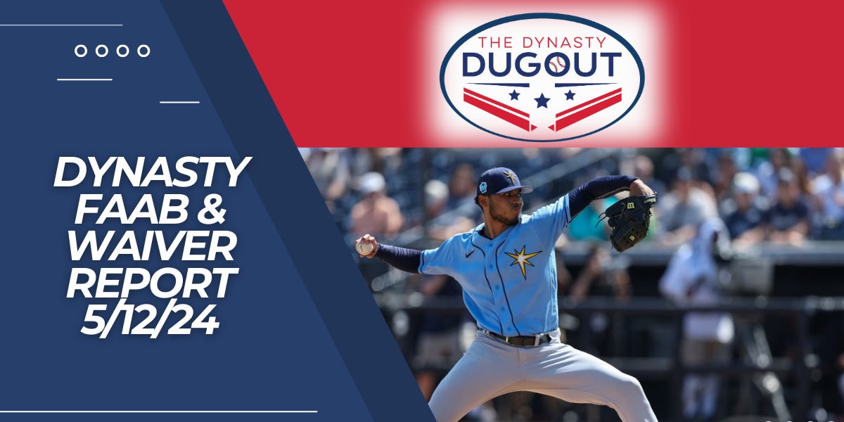 Dynasty FAAB and Waiver Report May 12, 2024