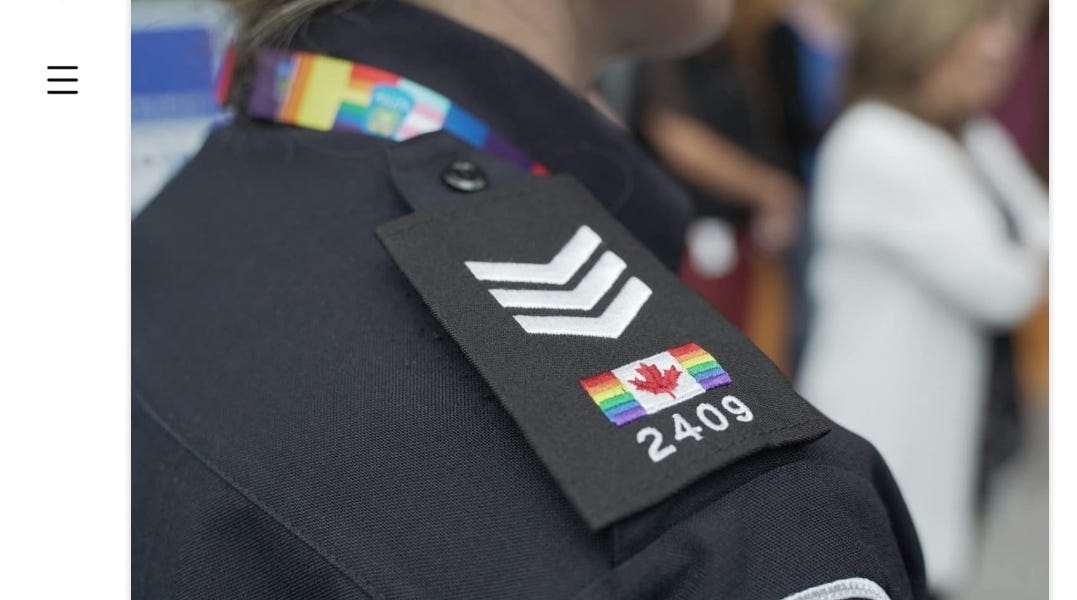 Canada now has the gay Canadian flag on the police uniform. Nothing says oppressed like changing the Canadian flag or telling the cops what to wear.