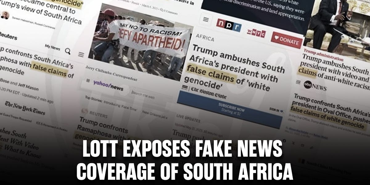 LoTT EXPOSES Fake News Coverage of South Africa