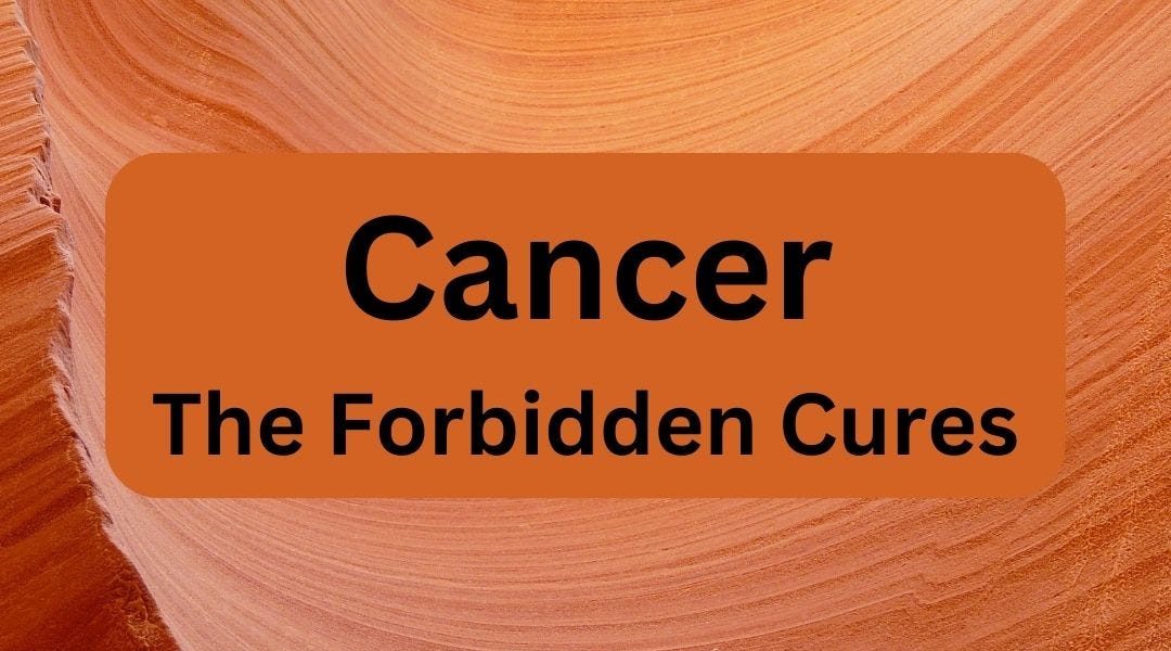 Cancer: The Forbidden Cures