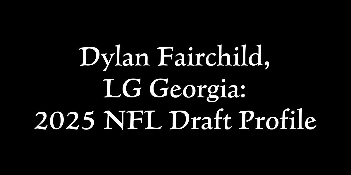 Dylan Fairchild, 2025 NFL Draft Profile & Scouting Report
