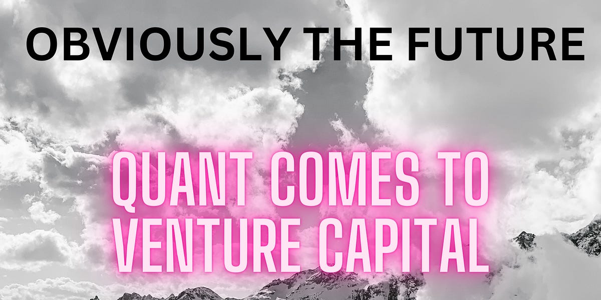 Thumbnail of Quant comes to Venture Capital