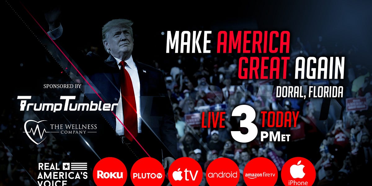 WATCH PRESIDENT TRUMP'S MAGA RALLY LIVE TODAY IN DORAL, FL