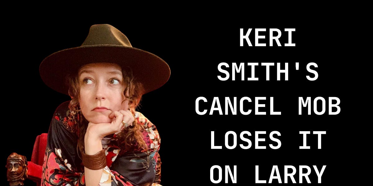 Keri Smith's cancel mob attacks Larry Sharpe for interviewing me