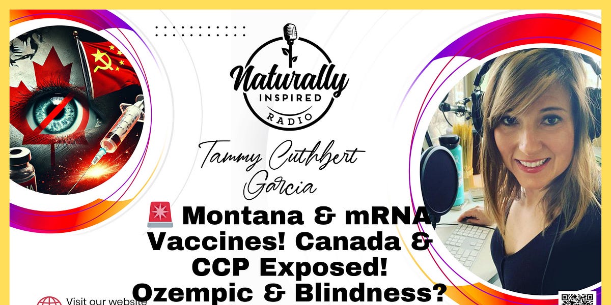 🚨 Montana & mRNA Vaccines! Canada & CCP Exposed! Ozempic & Blindness? 💉🇨🇦👀