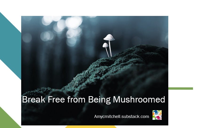 Break Free from Being Mushroomed