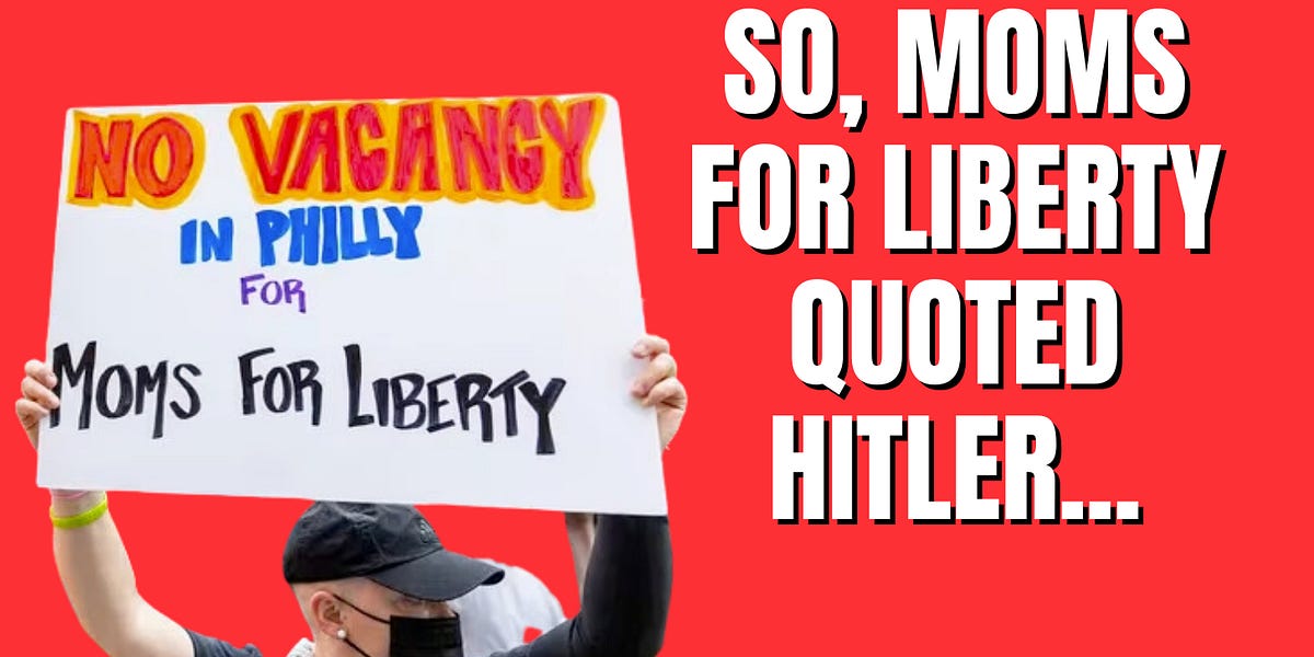 Moms For Liberty quoted Hitler. How should the anti-woke community respond?