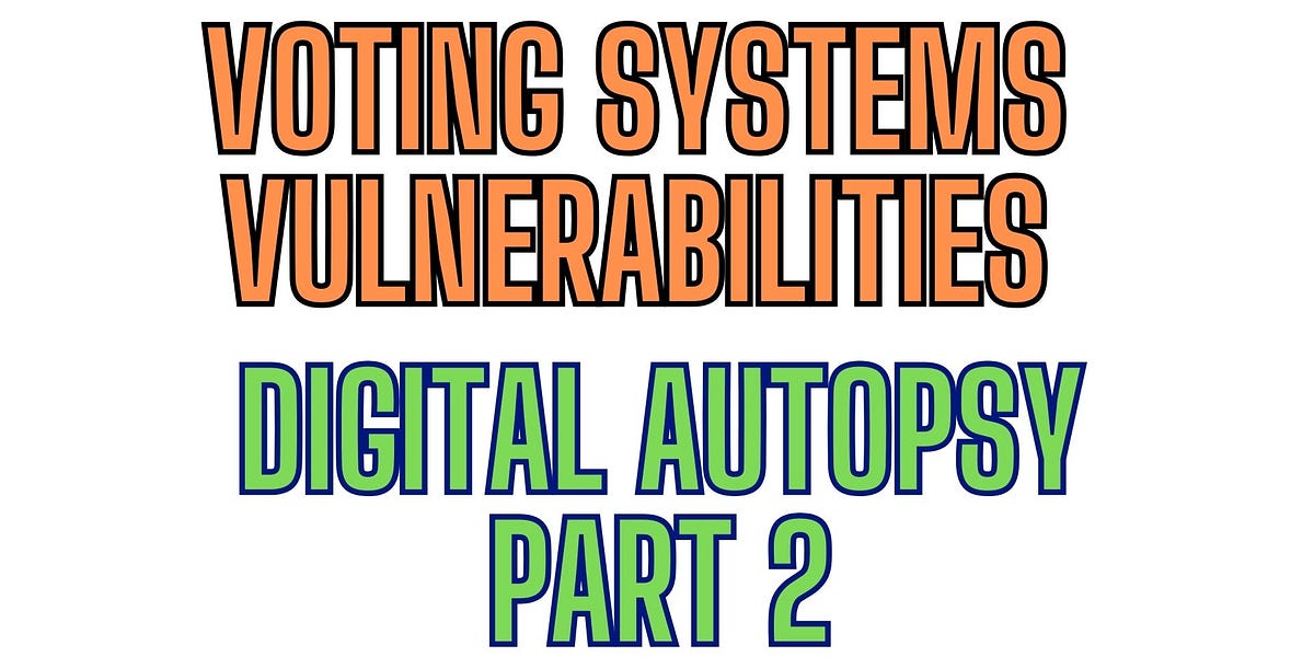 PART 2 - VOTING SYSTEMS VULNERABILITIES