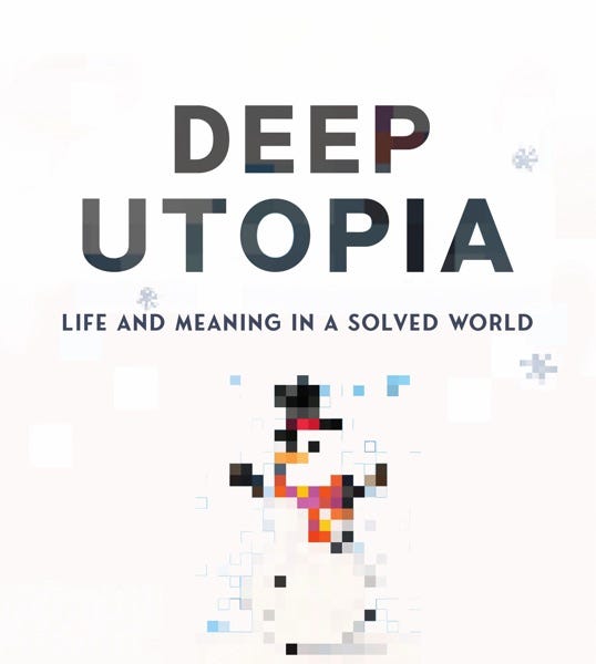 Bostrom’s Deep Utopia