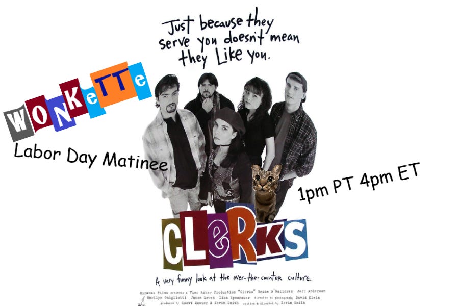 Wonkette Labor Day Matinee: Clerks