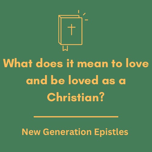 What does it mean to love and be loved as a Christian?