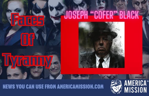 The Life of Deep State Spook Joseph "Cofer" Black