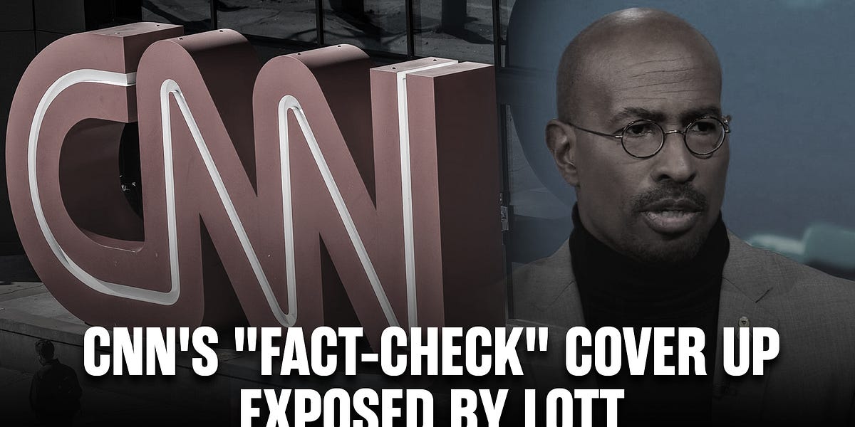 CNN's "Fact-Check" Cover Up EXPOSED by LoTT