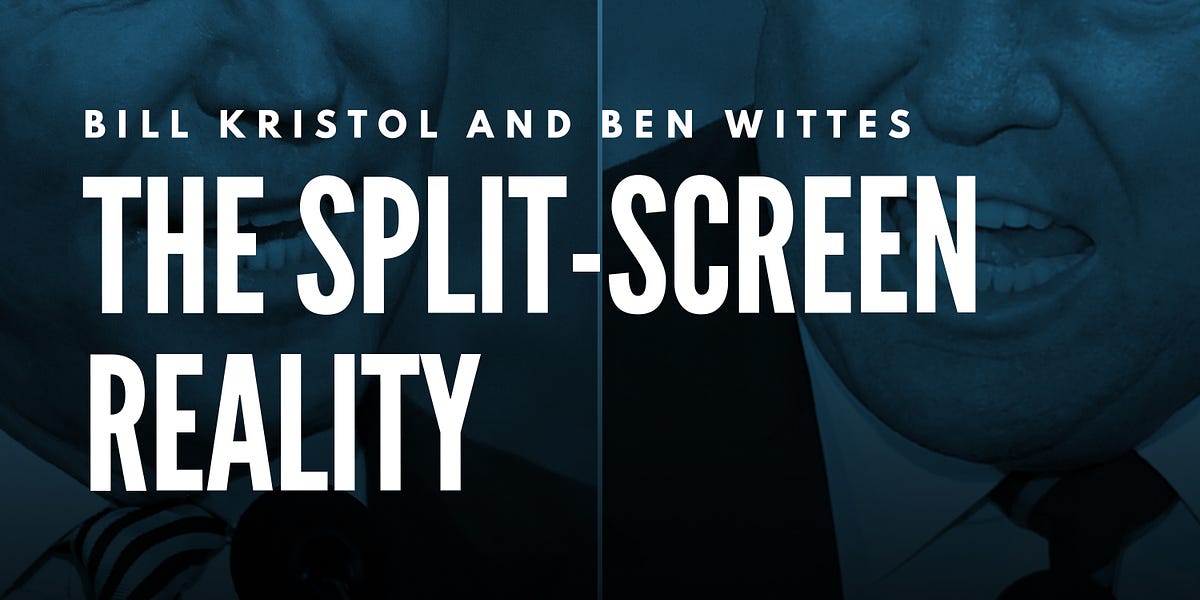 Bill Kristol and Ben Wittes: The Split-Screen Reality