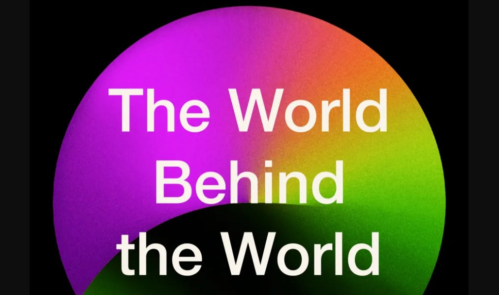 INTRODUCING: The World Behind the World - by Erik Hoel