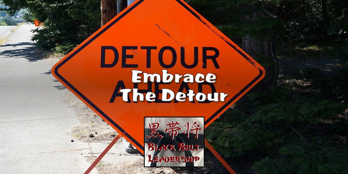 Embrace the Detour
